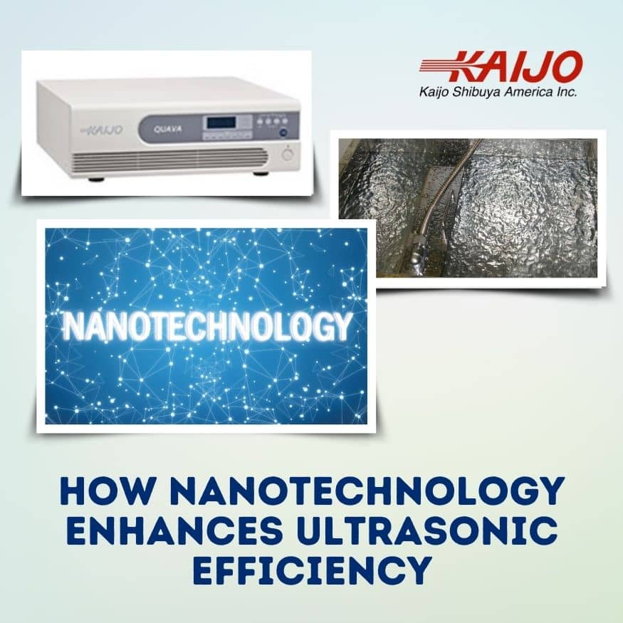 How Nanotechnology Enhances Ultrasonic Cleaning Efficiency