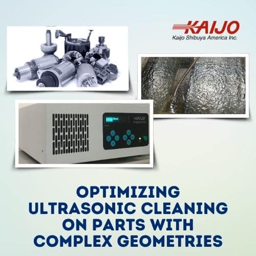 Optimizing Ultrasonic Cleaning on Parts with Complex Geometries