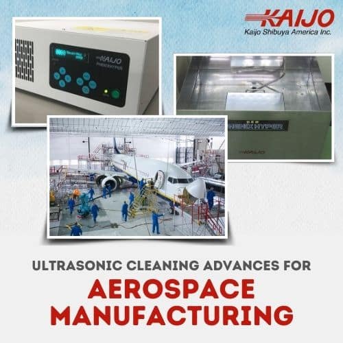 Ultrasonic Cleaning Advances for Aerospace Manufacturing