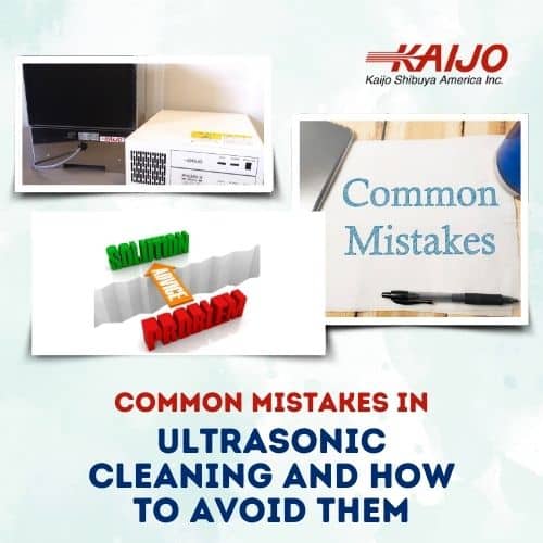 Common Mistakes in Ultrasonic Cleaning and How to Avoid Them